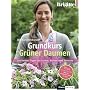 BRIGITTE-Grundkurs Gr�ner Daumen: Die besten Tipps f�r Garten, Balkon und Terrasse