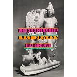 AChronicleoftheLastPagans(RevealingAntiquity)