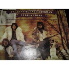 1972 Bachman Turner Bachman as Brave Belt Bachman Turner Overdrive BTO with Chad Allan by Bachman Turner Overdrive and Chad Allan (Vinyl - 1972) - Original recording