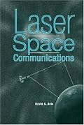 Laser Space Communications (Artech House Space Technology and Applications)