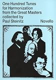 One Hundred Tunes for Harmonization from the Great Masters Collected by Paul Steinitz