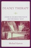 Deadly Therapy: Lessons in Liveliness from Theater and Performance Theory