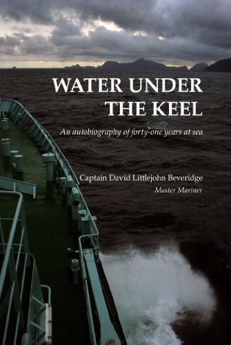 Water Under the Keel: An autobiography of forty one years at sea