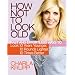 How Not to Look Old