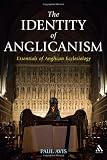 The Identity of Anglicanism: Essentials of Anglican Ecclesiology
