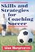 Skills and Strategies for Coaching Soccer