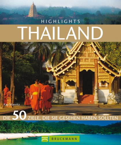 Highlights Thailand: Die 50 Ziele, die Sie gesehen haben sollten Highlights Thailand: Die 50 Ziele, die Sie gesehen haben sollten
