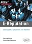 E-R�putation. Strat�gies d'influence sur Internet