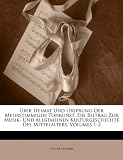 Ber Heimat Und Ursprung Der Mehrstimmigen Tonkunst: Ein Beitrag Zur Musik- Und Allgemeinen Kulturgeschichte Des Mittelalters, Volumes 1-2