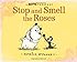 Stop and Smell the Roses: A Mutts Treasury