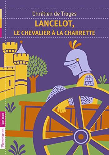 Lancelot, le chevalier à la charette Lancelot, le chevalier à la charette