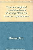 The new regional charitable trusts assisting black-run housing organisations