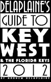 Delaplaine's 2012 Guide to Key West & the Florida Keys
