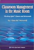 Classroom Management in the Music Room "pin-Drop Quiet" Classes and Rehearsals