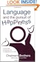 Language and the Pursuit of Happiness