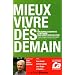 Mieux vivre d�s demain : 12 philosophes, �conomistes et historiens nous livrent leurs solutions