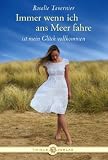 Immer wenn ich ans Meer fahre - ist mein Gl&uuml;ck vollkommen - Rosalie Tavernier