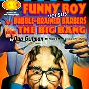 Funny Boy Versus the Bubble-Brained Barbers from the Big Bang | Dan Gutman