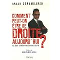 Comment Peut-on Etre de Droite aujourd'hui?