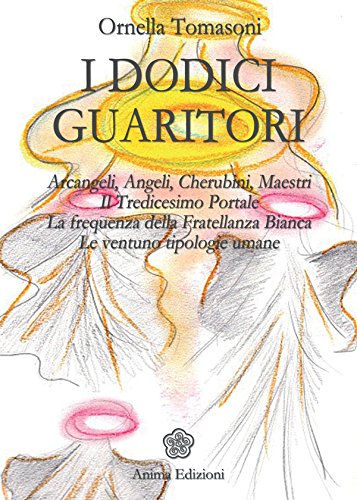 Dodici guaritori (Messaggi per l'anima) (Italian Edition)