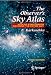 The Observer's Sky Atlas: With 50 Star Charts Covering the Entire Sky
