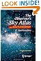 The Observer's Sky Atlas: With 50 Star Charts Covering the Entire Sky