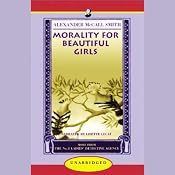 Morality For Beautiful Girls: More from the No. 1 Ladies' Detective Agency | Alexander McCall Smith