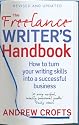 The Freelance Writer's Handbook: How to Turn Your Writing Skills into a Successful Business