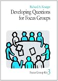 Developing Questions for Focus Groups (Focus Group Kit)
