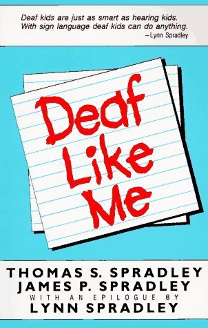Deaf Like Me Reissue Edition by Spradley, Thomas S., Spradley, James P. published by Gallaudet University Press (1985)