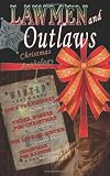 Lawmen and Outlaws Christmas Anthology