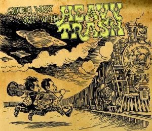 Going Way Out With Heavy Trash