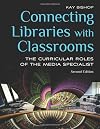 Connecting Libraries With Classrooms: The Curricular Roles of the Media Specialist