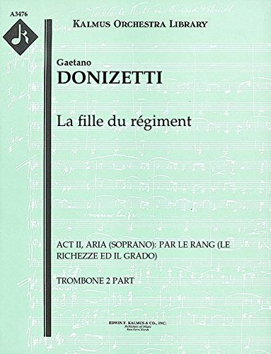 La fille du régiment (Act II, Aria (soprano): Par le rang (Le richezze ed il grado)): Trombone 2 part (Qty 7) [A3476]
