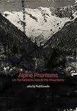 Alpine phantoms : on the fantastic lure of the mountains
