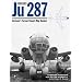 Junkers Ju 287: Germany's Forward Swept Wing Bomber
