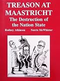 Treason at Maastricht : the destruction of the nation state