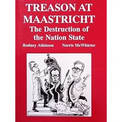 Treason at Maastricht: Destruction of the Nation State