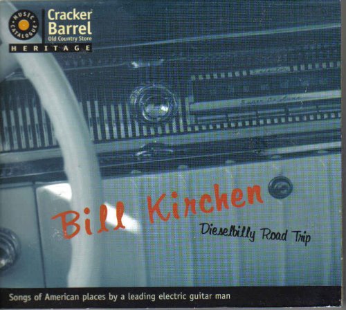 BILL KIRCHEN - Dieselbilly Road Triip - Zortam Music