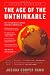 The Age of the Unthinkable: Why the New World Disorder Constantly Surprises Us And What We Can Do About It