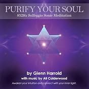 852hz Solfeggio Meditation: Awaken Your Intuition and Connect with Your Inner Light | [Glenn Harrold, Ali Calderwood]