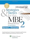 Strategies & Tactics for the MBE 2, Second Edition (Emanuel Bar Review Series)