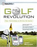 TechTV's Guide to the Golf Revolution: How Technology is Driving the Game (TechTV)