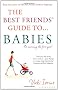 The Best Friends' Guide to Babies