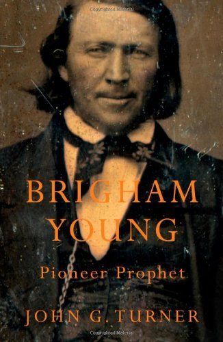 Brigham Young by Turner. John G. ( 2012 ) Hardcover