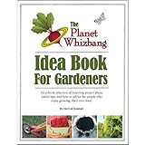 the planet whizbang idea book for gardeners