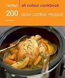 200 Slow Cooker Recipes (Hamlyn All Colour Cookbook): recipes