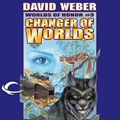 Changer of Worlds: Worlds of Honor #3 | [David Weber, Eric Flint]