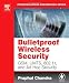 BULLETPROOF WIRELESS SECURITY: GSM, UMTS, 802.11, and Ad Hoc Security (Communications Engineering)