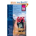 GPS Outdoor-Navigation: Praxis-Ratgeber